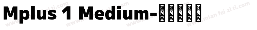 Mplus 1 Medium字体转换
